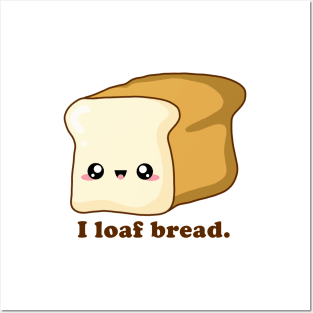 Punny I loaf bread, Kawaii Bread Posters and Art